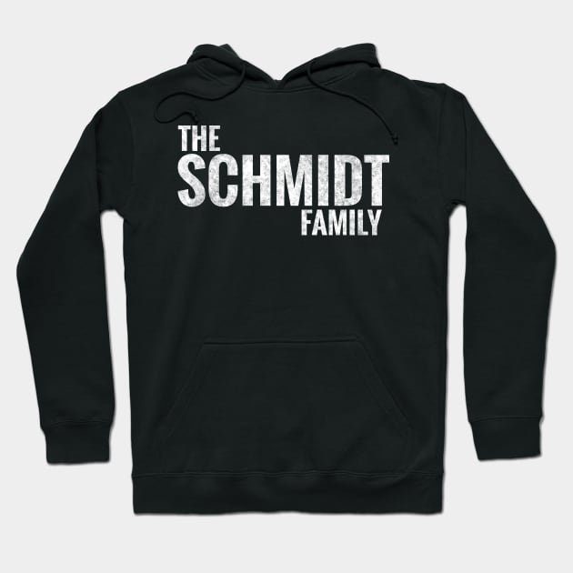 The Schmidt Family Schmidt Surname Schmidt Last name Hoodie by TeeLogic